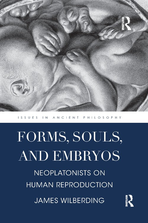 Forms, Souls, and Embryos by James Wilberding (ISBN-13: 9780367874742)