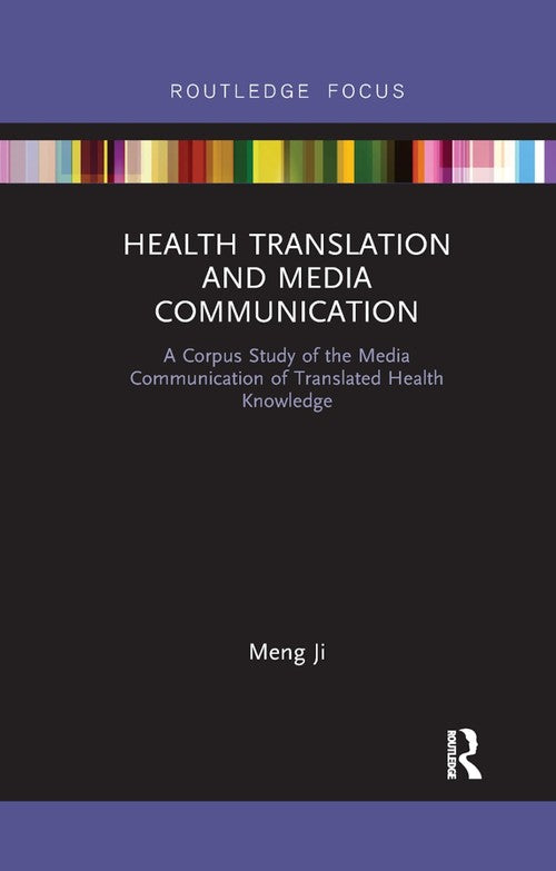 Health Translation and Media Communication by Meng Ji (ISBN-13: 9780367887018)