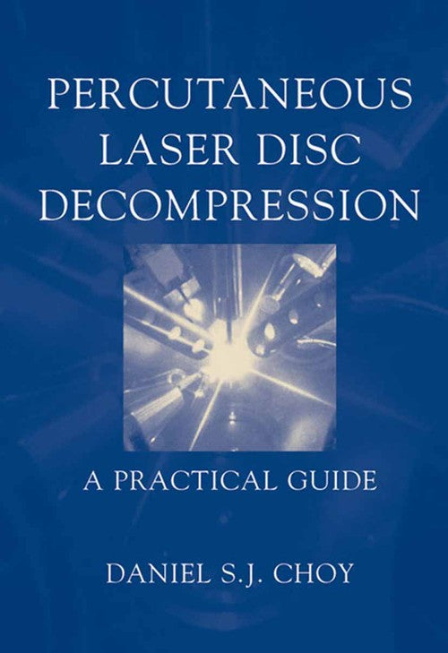 Percutaneous Laser Disc Decompression by Daniel Sj Choy ISBN 9780387002606
