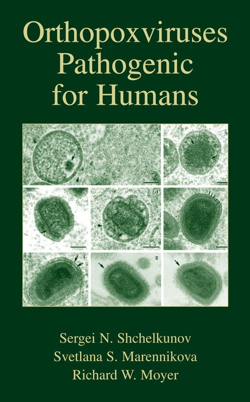 Orthopoxviruses Pathogenic for Humans by Sergei Nikolaevich Shchelkunov ISBN 9780387253008