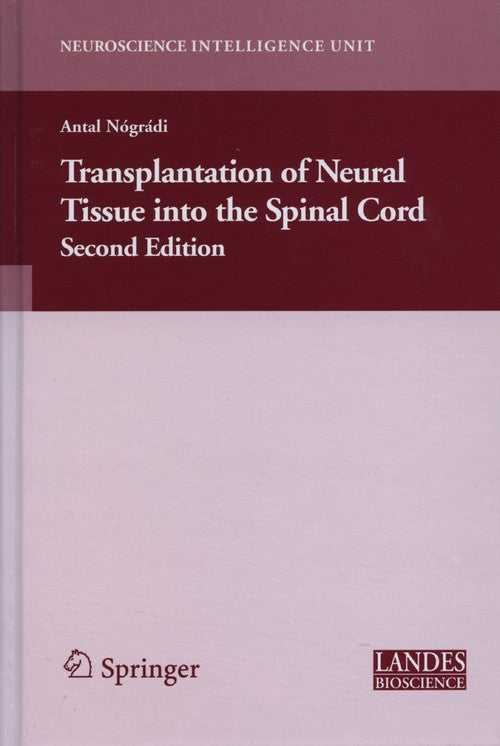 Transplantation of Neural Tissue into the Spinal Cord by Antal Nogradi ISBN 9780387263557