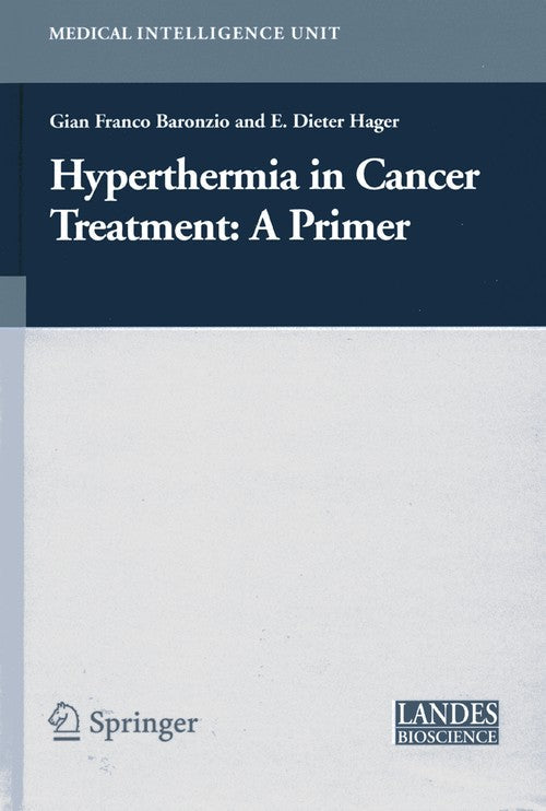 Hyperthermia In Cancer Treatment: A Primer by Gian F Baronzio ISBN 9780387334400
