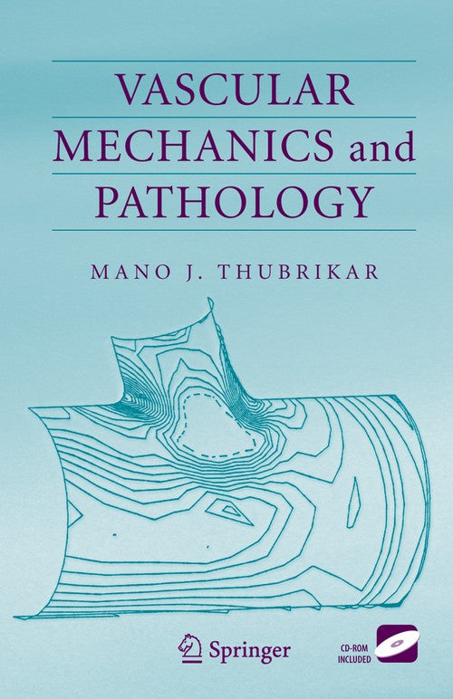 Vascular Mechanics and Pathology by Mano J Thubrikar ISBN 9780387338163