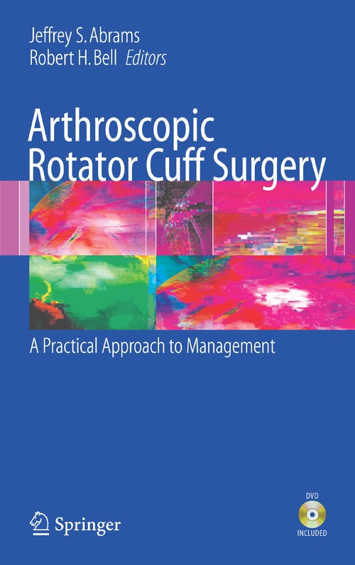 Arthroscopic Rotator Cuff Surgery by Jeffrey S Abrams ISBN 9780387393407