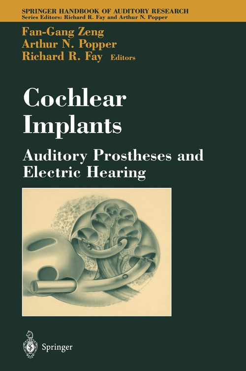 Cochlear Implants: Auditory Prostheses and Electric Hearing by Fan-Gang Zeng ISBN 9780387406466