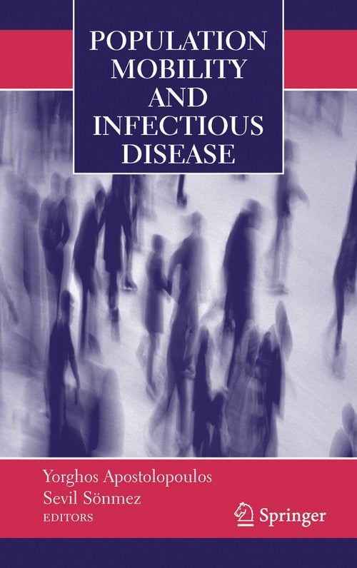 Population Mobility and Infectious Disease by Yorghos Apostolopoulos ISBN 9780387476674