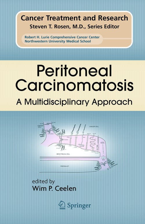 Peritoneal Carcinomatosis: A Multidisciplinary Approach by Wim Ceelen ISBN 9780387489919