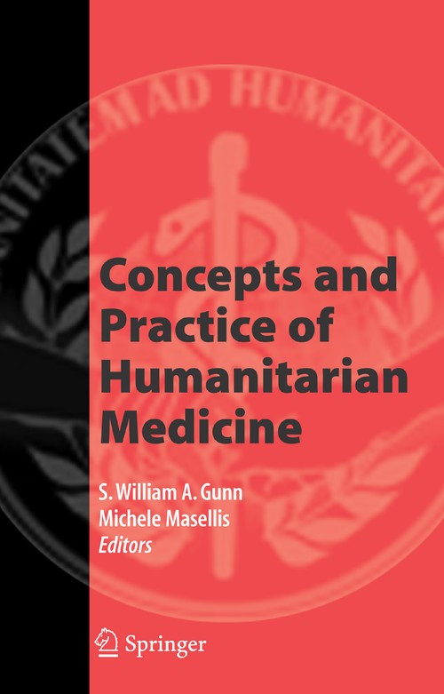 Concepts and Practice of Humanitarian Medicine by S William A Gunn ISBN 9780387722634