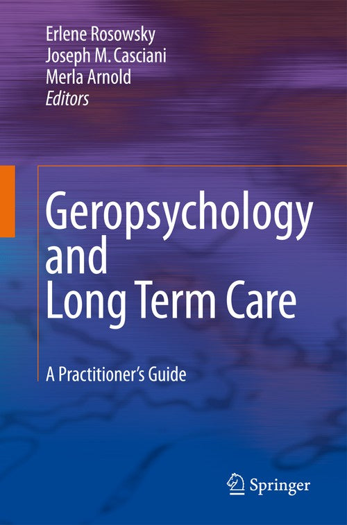 Geropsychology and Long Term Care by Erlene Rosowsky ISBN 9780387726465
