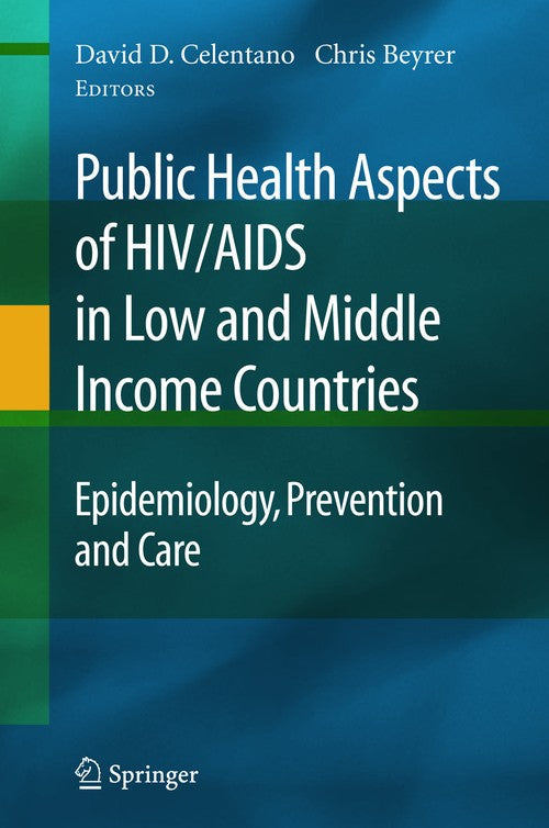 Public Health Aspects of HIV/AIDS in Low and Middle Income Countries by David Celentano ISBN 9780387727103