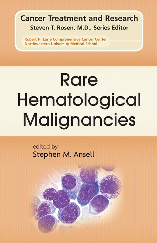 Rare Hematological Malignancies by Stephen M Ansell ISBN 9780387737430