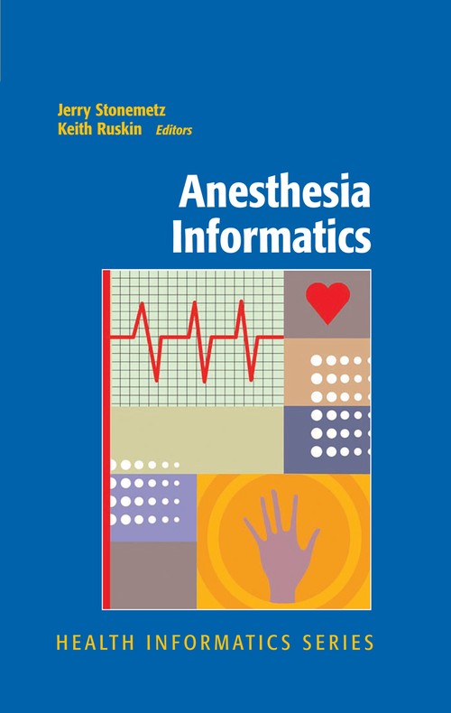 Anesthesia Informatics by Jerry Stonemetz ISBN 9780387764177