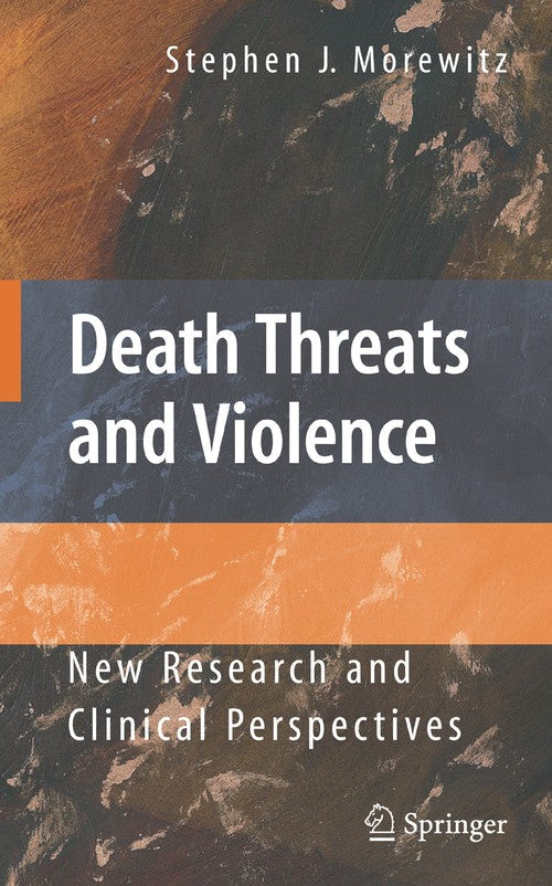Death Threats and Violence by Stephen J Morewitz ISBN 9780387766614