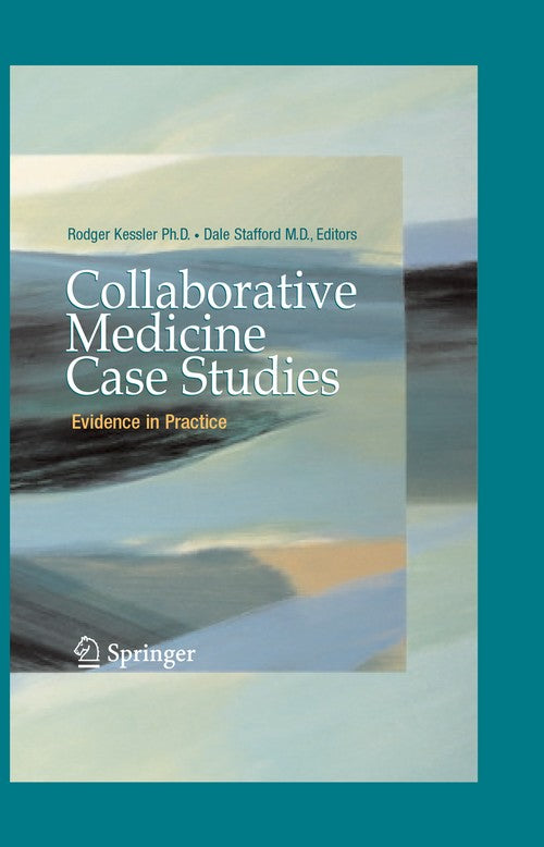 Collaborative Medicine Case Studies by Rodger Kessler ISBN 9780387768939