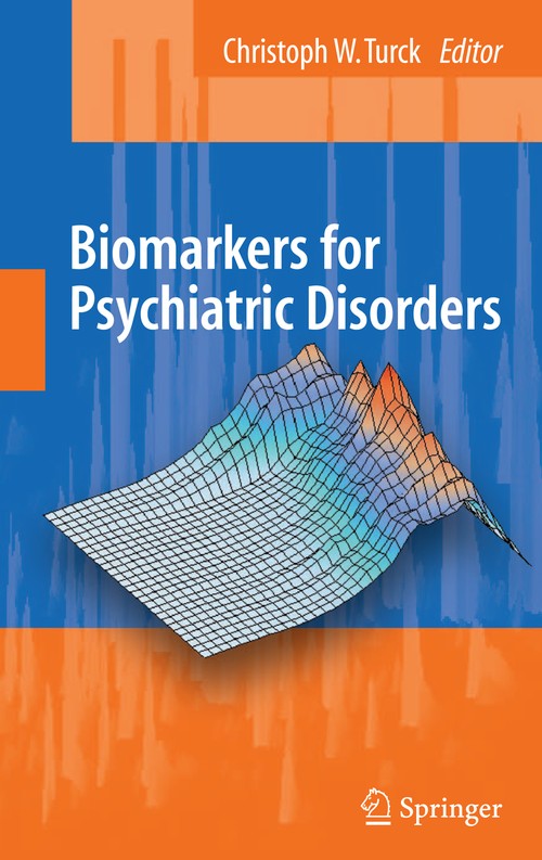 Biomarkers for Psychiatric Disorders by Chris Turck ISBN 9780387792507