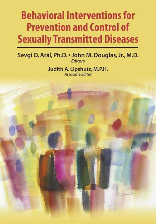 Behavioral Interventions for Prevention and Control of Sexually Transmitted Diseases by Judith A Lipshutz ISBN 9780387857688