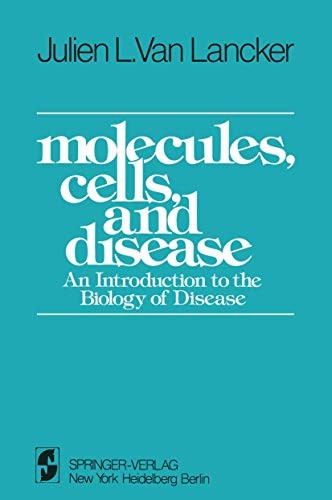 Molecules, Cells, and Disease by Jl Vanlancker ISBN 9780387902425