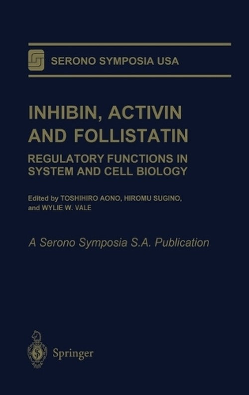 Inhibin, Activin and Follistatin by T Aono ISBN 9780387949697