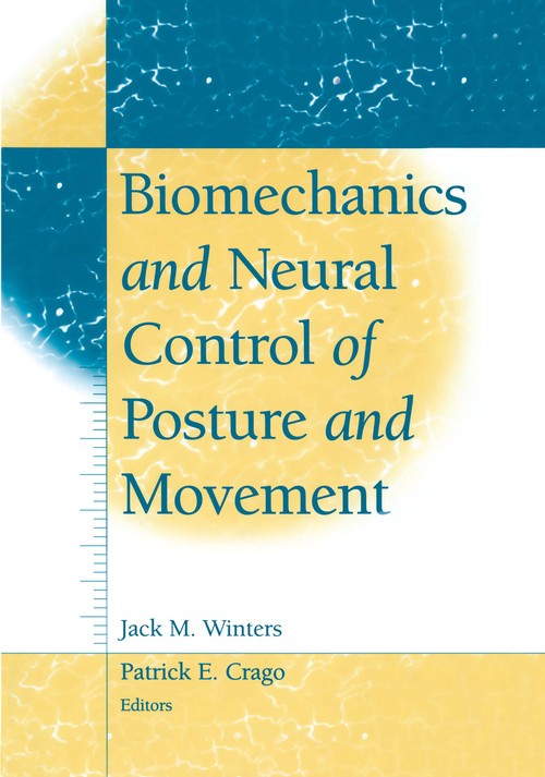 Biomechanics and Neural Control of Posture and Movement by Jack M Winters ISBN 9780387949741