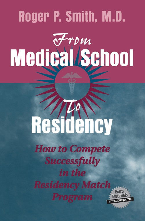 From Medical School to Residency by Roger P Smith