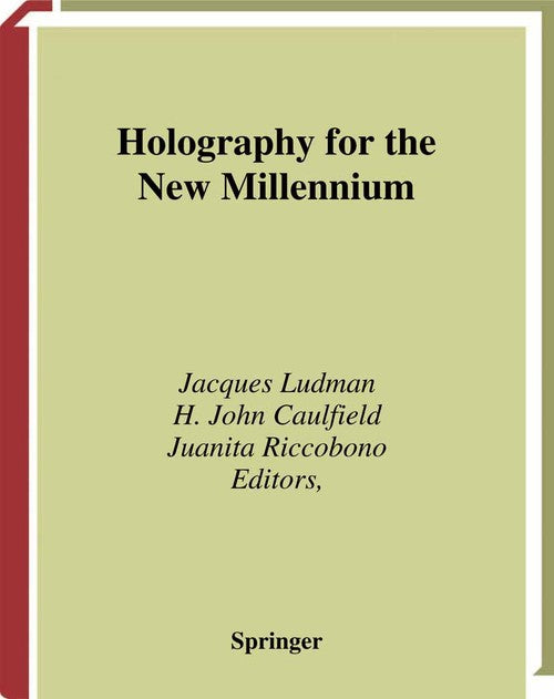 Holography for the New Millennium by Jacques Ludman ISBN 9780387953342