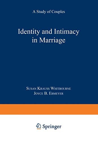 Identity and Intimacy in Marriage by Susan Krauss Whitbourne ISBN 9780387970127