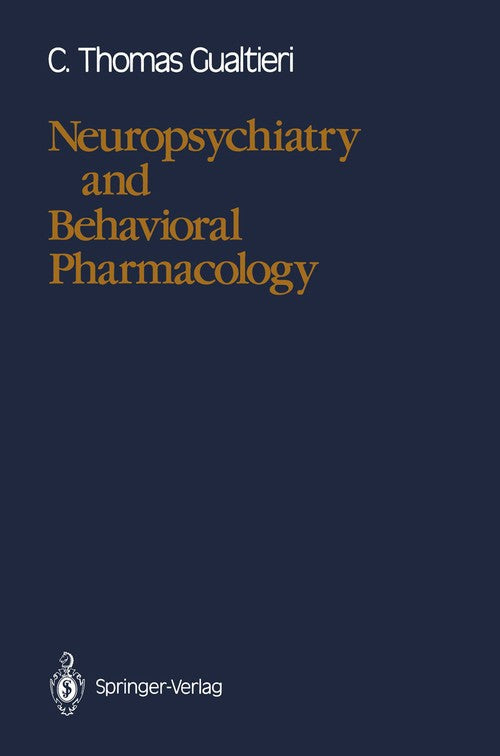 Neuropsychiatry and Behavioral Pharmacology by C Thomas Gualtieri ISBN 9780387973142