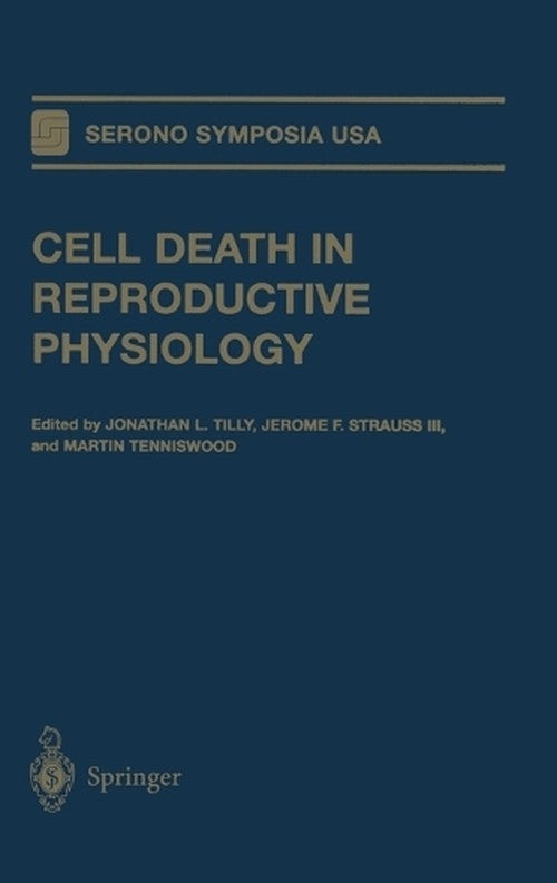 Cell Death in Reproductive Physiology by Jl Tilly ISBN 9780387983448