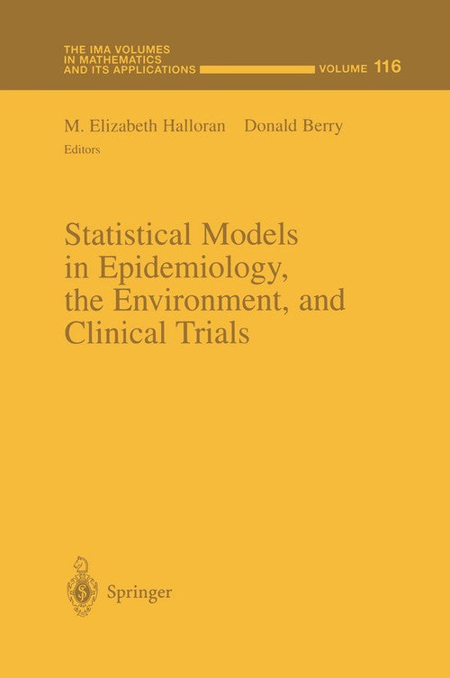 Statistical Models in Epidemiology, the Environment, and Clinical Trials by Melizabeth Halloran