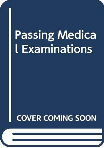 Passing Medical Examinations by Mh Pappworth