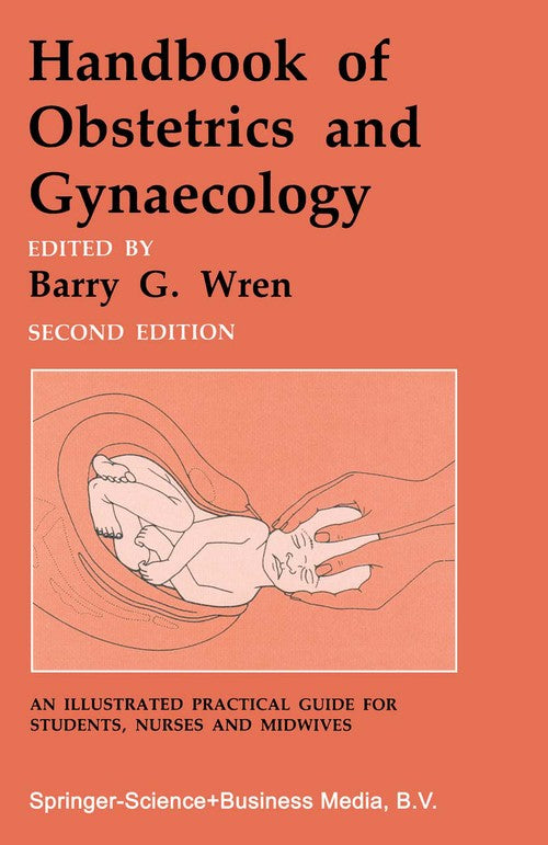 Handbook of Obstetrics and Gynaecology by Barry G Wren ISBN 9780412260803