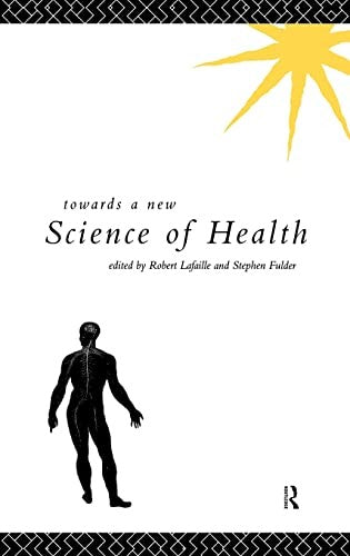 Towards a New Science of Health by Stephen Fulder ISBN 9780415081719