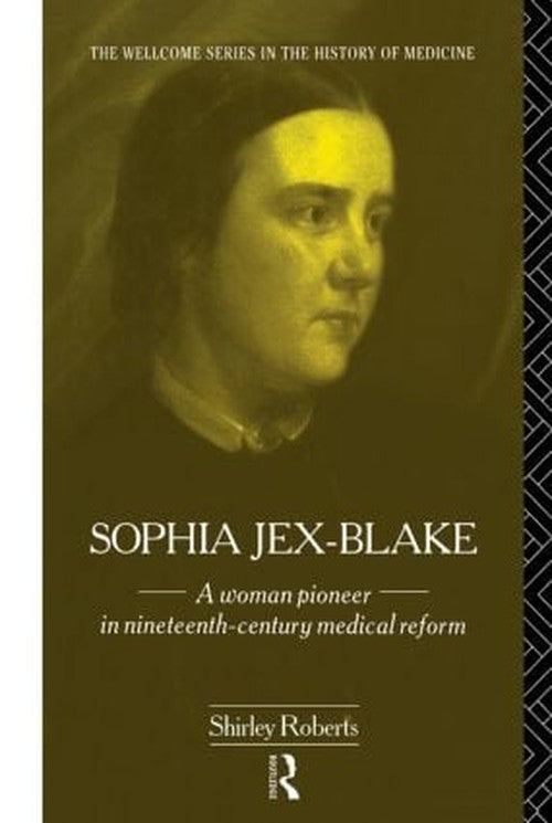 Sophia Jex-Blake by Shirley Roberts (ISBN-13: 9780415087537)