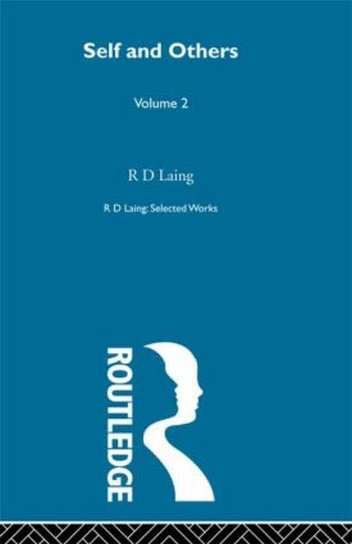 Self and Others: Selected Works of R D Laing Vol 2 by R D Laing (ISBN-13: 9780415198196)
