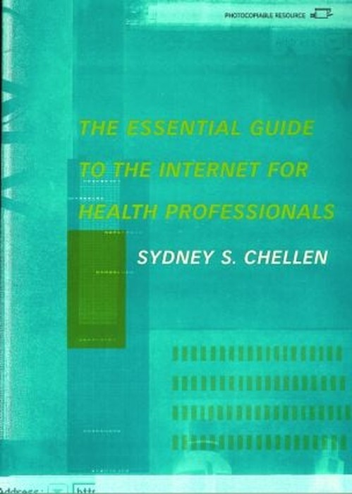 The Essential Guide to the Internet for Health Professionals by Sydney S Chellan (ISBN-13: 9780415227476)