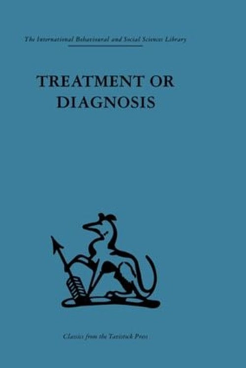 Treatment or Diagnosis by Michael Balint (ISBN-13: 9780415264266)