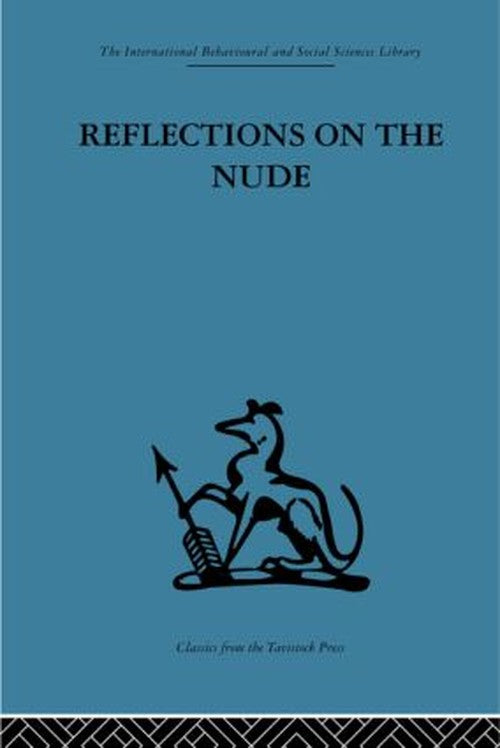 Reflections on the Nude by Adrian Stokes (ISBN-13: 9780415264921)