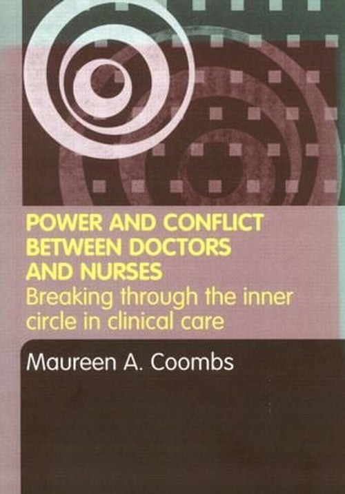 Power and Conflict Between Doctors and Nurses by Maureen A Coombs ISBN 9780415301930