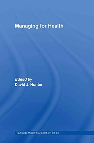 Managing for Health by David J Hunter (ISBN-13: 9780415363440)
