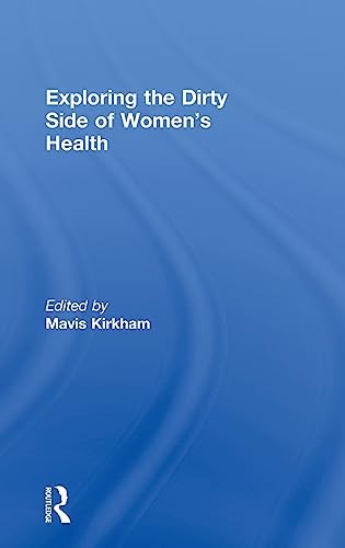 Exploring the Dirty Side of Women's Health by Mavis Kirkham ISBN 9780415383240