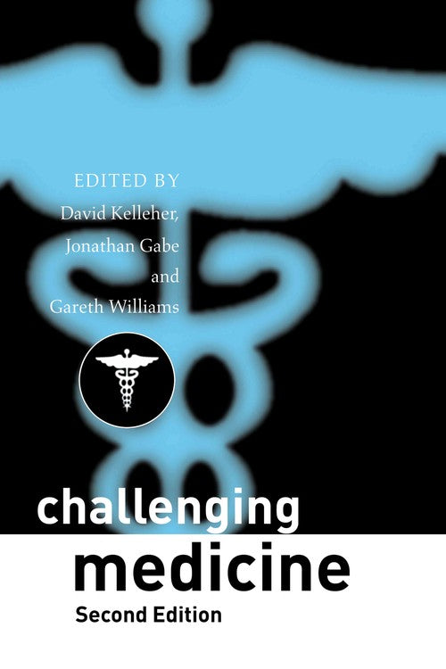 Challenging Medicine by David Kelleher ISBN 9780415389532