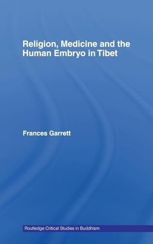 Religion, Medicine and the Human Embryo in Tibet by Frances Garrett