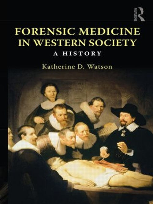 Forensic Medicine in Western Society by Katherine D Watson ISBN 9780415447720