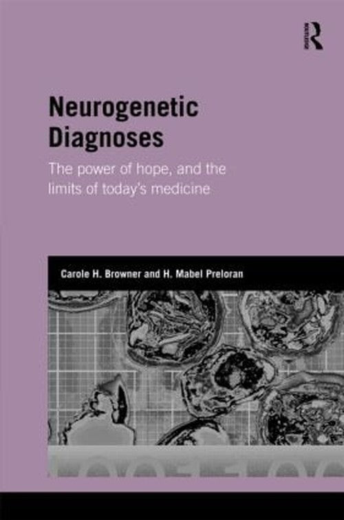 Neurogenetic Diagnoses by Carole H Browner (ISBN-13: 9780415563659)