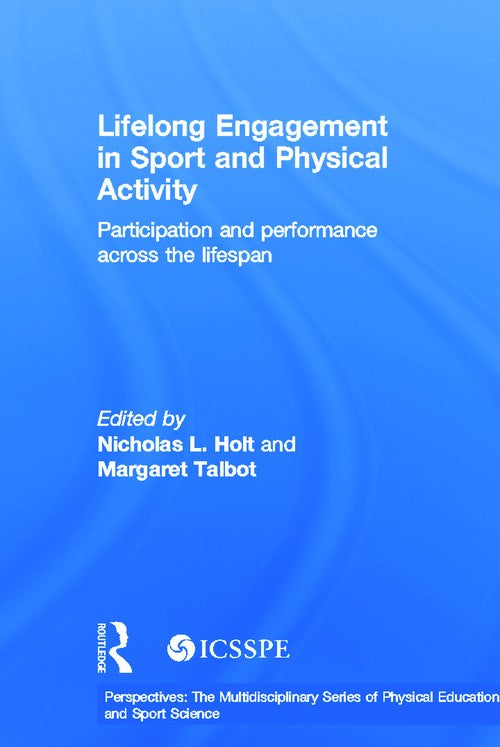 Lifelong Engagement in Sport and Physical Activity by Nicholas Holt (ISBN-13: 9780415675895)