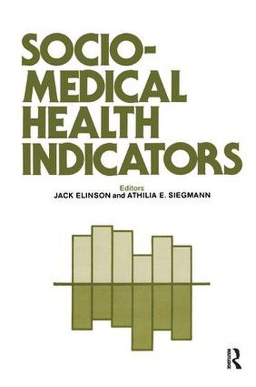 Sociomedical Health Indicators by Jack Elinson (ISBN-13: 9780415786232)
