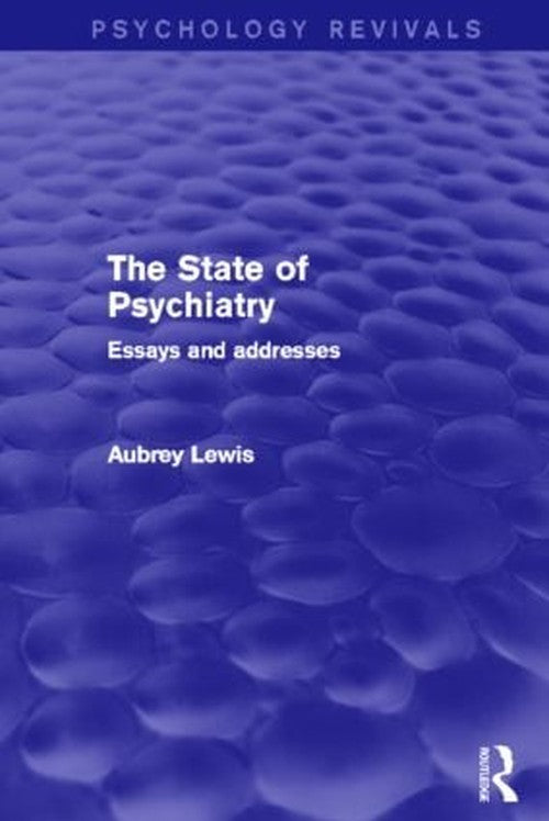 The State of Psychiatry by Aubrey Lewis ISBN 9780415826686