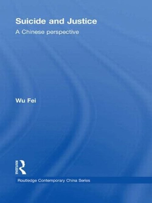Suicide and Justice by Fei Wu (ISBN-13: 9780415836845)