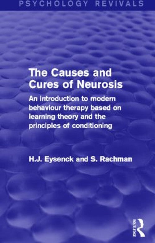 The Causes and Cures of Neurosis by H J Eysenck ISBN 9780415841016