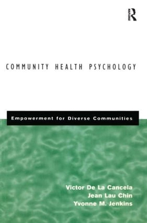Community Health Psychology by Victor De La Cancela (ISBN-13: 9780415914277)